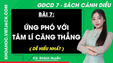 Giáo dục công dân 7 Bài 7: Ứng phó với tâm lí căng thẳng - trang 33, 39 | Cánh diều (DỄ HIỂU NHẤT)