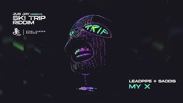 Thumbnail of Leadpipe & Saddis - My X (Ski Trip Riddim)  [Explicit]