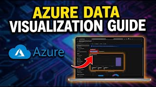 How to Use Microsoft Azure for Data Visualization - Complete Guide