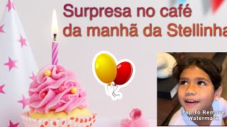 Stellinha Surpreendida no café da manha ! 🎉🎂"