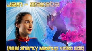 Jain -  Makeba (Real Sharky Mashup Video Edit)