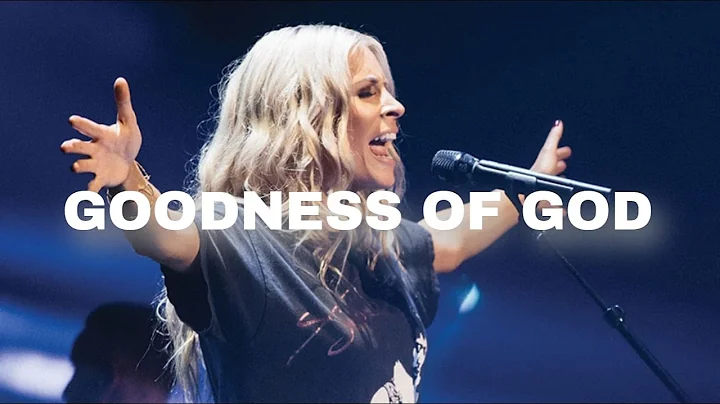 Goodness of God - Jenn Johnson, Bethel Music