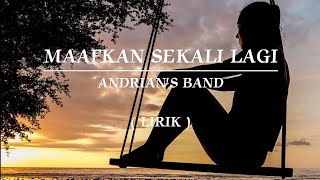 MAAFKAN SEKALI LAGI | ANDRIAN'S BAND | LIRIK