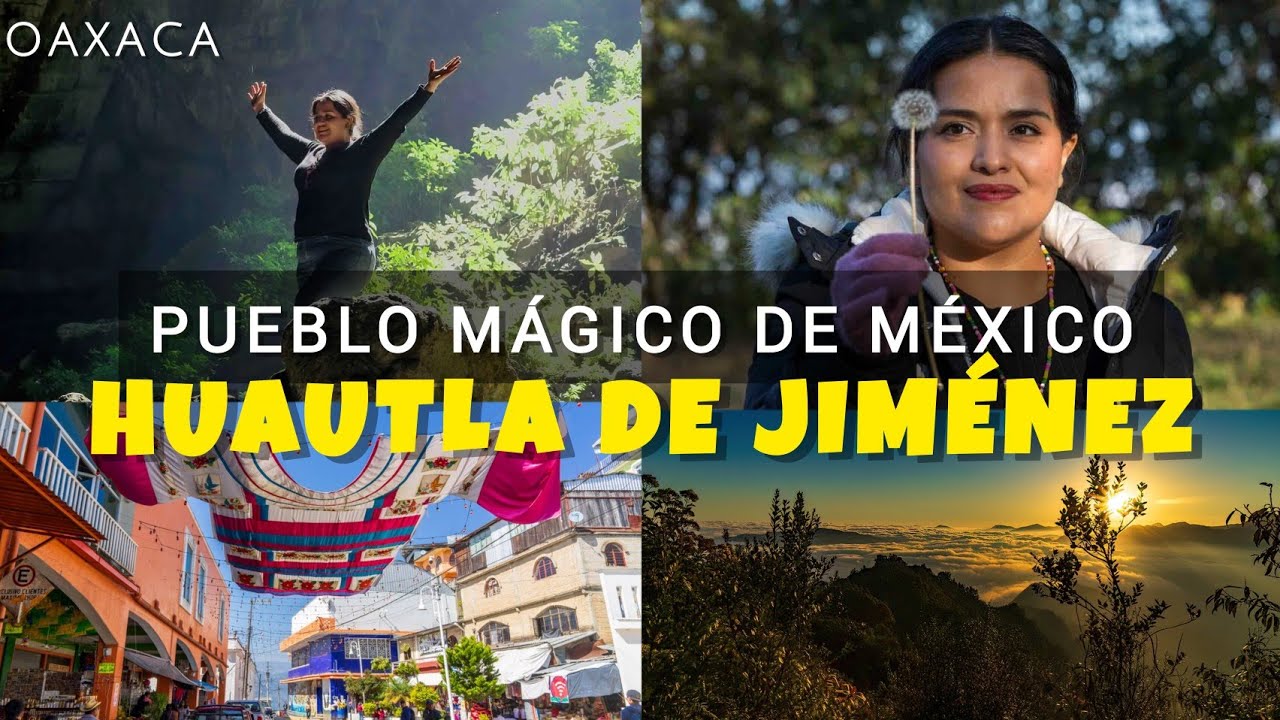 HUAUTLA DE JIMÉNEZ. PUEBLO MAGICO DE MEXICO.