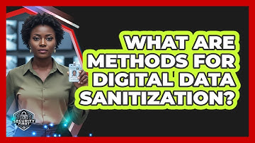 What Are Methods For Digital Data Sanitization?