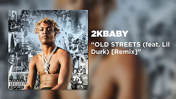 2KBABY - OLD STREETS (feat. Lil Durk) [Remix] (Official Audio)
