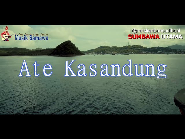 Lagu Sumbawa Ate Kasandung ♪  EWAN PRANATA class=