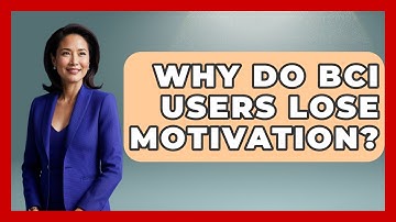 Why Do BCI Users Lose Motivation? - Neurotech Insight Pro