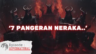 SIAPA 'PENGUASA NERAKA' ? Demonologi: 7 Princes of Hell