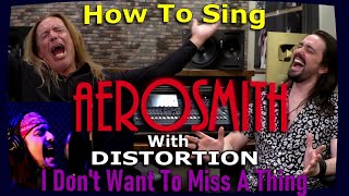 How To Sing Aerosmith With Distortion - I Don't Want To Miss A Thing - Ken Tamplin Vocal Academy