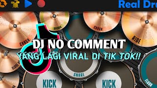 DJ NO COMMENT - TIK TOK VIRAL | REAL DRUM COVER