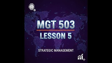 MGT503 LESSON 5 HIGHLIGHTED SHORT LECTURE