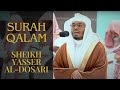 Surah Qalam Sheikh Yasser Al Dosari