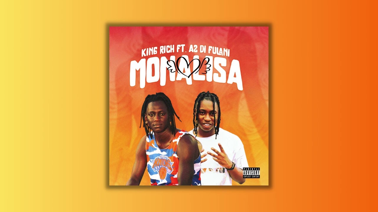 KING RICH FT. A2 DI FULANI - MONALISA [OFFICIAL AUDIO]