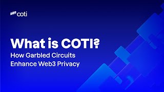 COTI Explained: How Garbled Circuits Enhance Web3 Privacy Profile