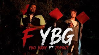 YBG Bray - F YBG ft. PopOut (Dir. Whiz The Kid) Official video