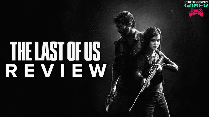 The Last of Us: Remastered Review 