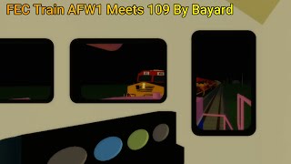 FEC Train AFW1 Meets FEC Train 109 At Bayard