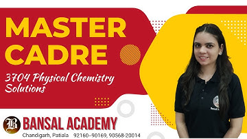 Master Cadre 3704 Physical Chemistry Solutions | Master Cadre Chemistry | Bansal Academy