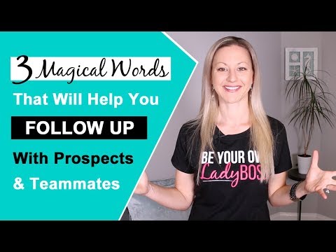 Follow Up Strategies - 3 Magical Words To Help You Follow Up With Prospects & Teammates