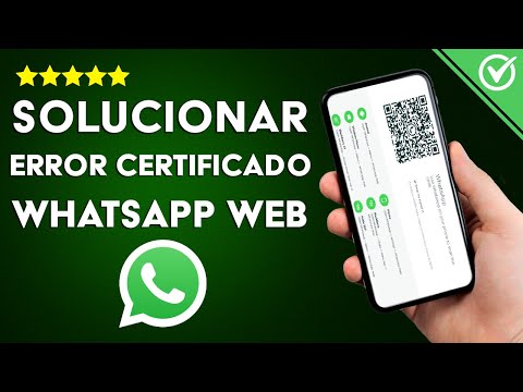 Cómo Solucionar el &#039;Error de Certificado en WhatsApp Web&#039; Fácilmente