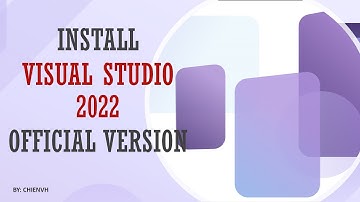 How to Install Visual Studio 2022 Official Version?