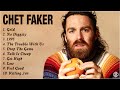 Chet Faker Full Album 2022 - Chet Faker Greatest Hits - Best Songs Of Chet Faker