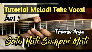 Satu Hati Sampai Mati - Tutorial Melodi Take Vocal Part 1