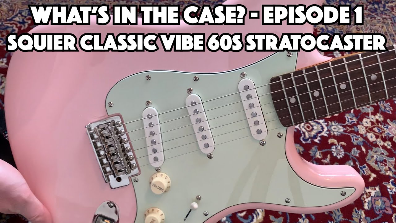 Squier Classic Vibe '60s Stratocaster | What's in the Case