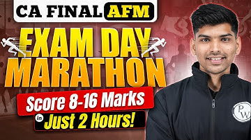CA Final AFM Exam Day Marathon | Score 8-16 Marks in Just 2 Hours | CA Rohit Chipper Sir