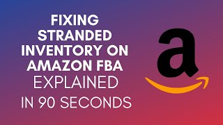 How To Fix Stranded Inventory On Amazon FBA? (2024)