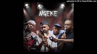 N T S A K O XVI, Shaun 101, Uncool MC & Chcco - NGEKE (feat. Scotts Maphuma)