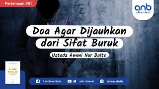 Doa Agar Dijauhkan Dari Sifat Buruk  Ustadz Ammi Nur Baits St Ba