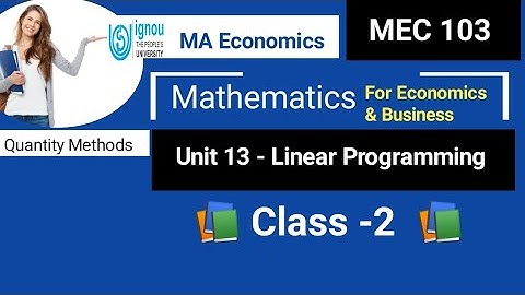 MEC 103 | Unit - 13 class 2 | Linear programming! mathematics | Ignou Ma Economics