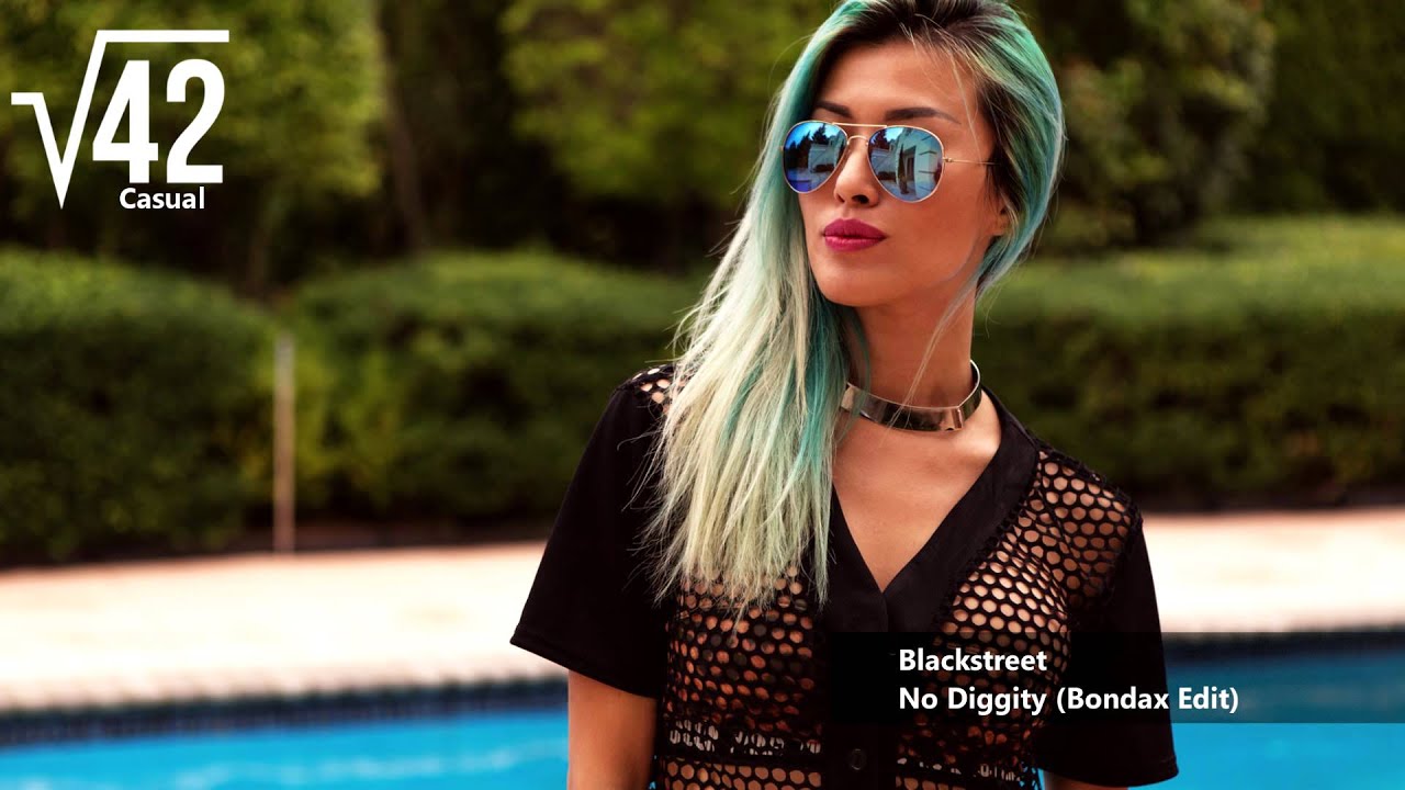 blackstreet no diggity bondax edit