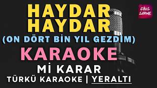 Haydar Haydar (Yeraltı) - Karaoke Türküler Müzikler On Dört Bin Yıl Gezdim Pervanelikte - Mi