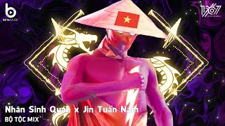 Nhân Sinh Quán Remix - Đông Thủy Ngoạn Tây Núi Cao Remix | Nhạc Remix TikTok Hot Nhất Hiện Nay