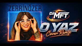 O Yaz - Zerrin ÖZER  (Cover Remix ) Türkçe Cover Remix - Cover Remix - Türkçe POP
