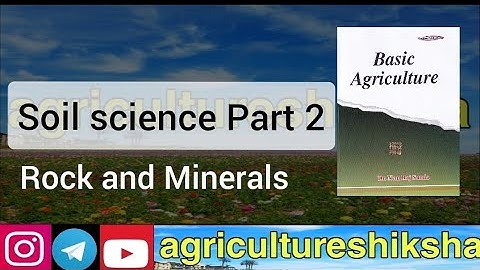 soil science part 2 | Rock | Minerals | Classification | nemrajsunda | agricultureshiksha