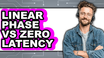 Linear Phase vs Zero Latency - Comparison