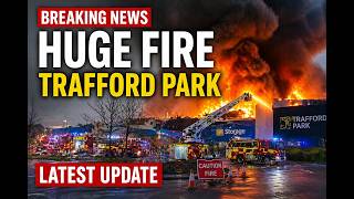 Massive Fire In Trafford Park 24Th April 2026