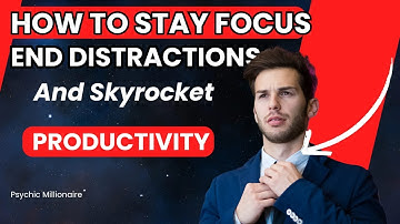 Master Focus: How To Eliminate Distractions, & Skyrocket Productivity