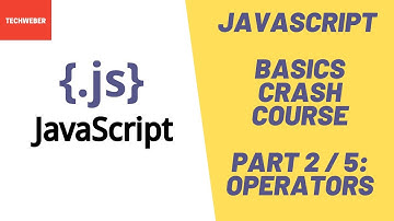 JavaScript Basics Crash Course - Part 2 / 5 - Operators ( 9 mins )