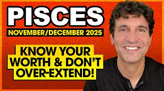Pisces: Know Your Worth. Don't Overextend! | November & December 2025 Tarot