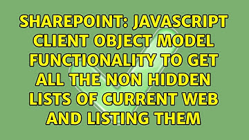 JavaScript Client Object Model functionality to get all the non hidden lists of current web and...