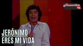 Jeronimo  Eres Mi Vida   Letra