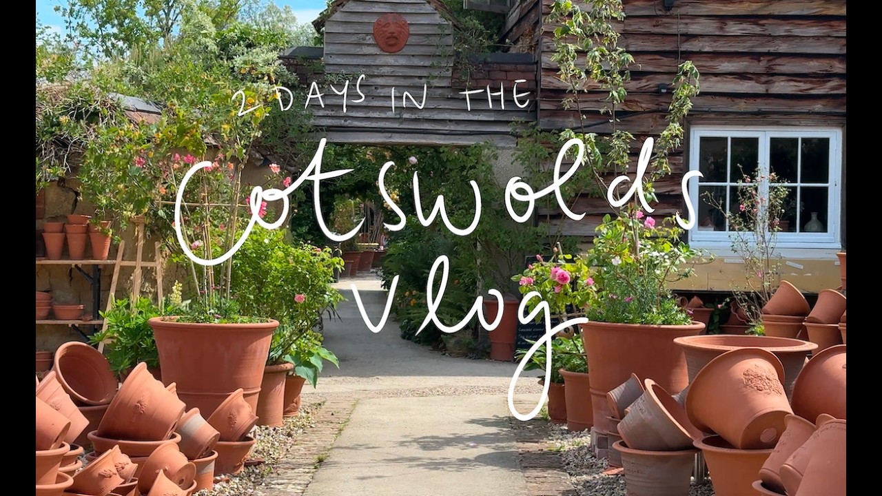 Cotswolds vlog | hidden gems and classic spots - Snowshill, Kelmscott, Kiftsgate Court Gardens