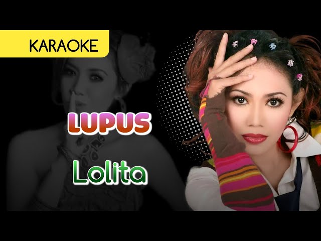 Lolita - Lupus (Lupakan Pacarmu Untuk Selamanya) | (Karaoke Filtered) class=