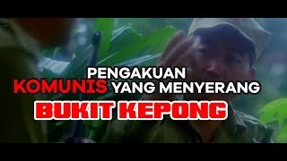 Bukit Kepong : Pengakuan Anggota Komunis dan Kekejaman Yang Terlindung