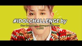 #IDOLCHALLENGE by BTS, Manager Hobeom \& Son Sungdeuk nim